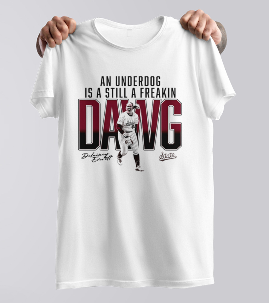 An Underdog Is Still A Freakin Dawg Delainey Everett Mississippi State Softball T-Shirt