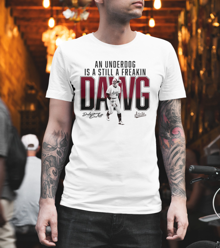 An Underdog Is Still A Freakin Dawg Delainey Everett Mississippi State Softball T-Shirt