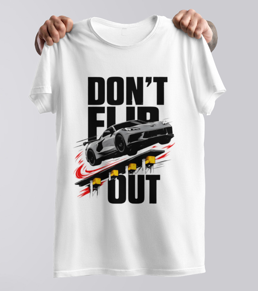Don't Flip Out Race Car Thrill 2026 Adventure T-Shirt