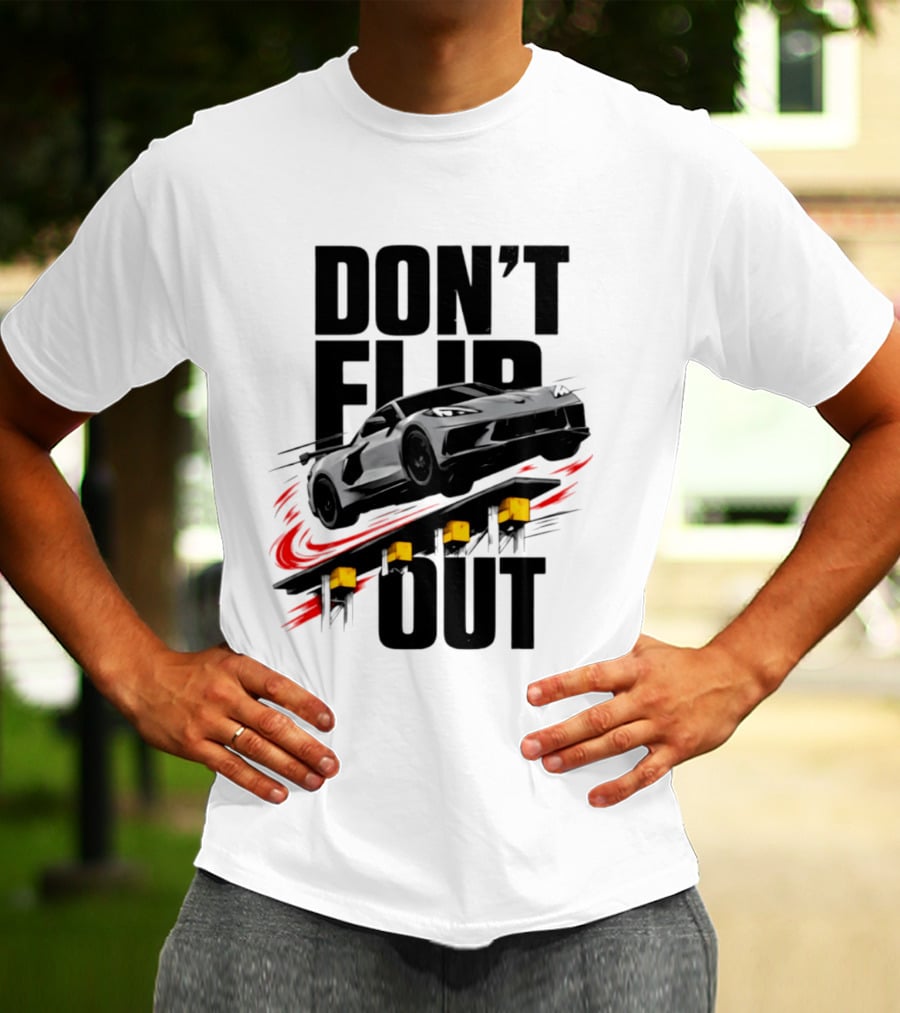 Don't Flip Out Race Car Thrill 2026 Adventure T-Shirt