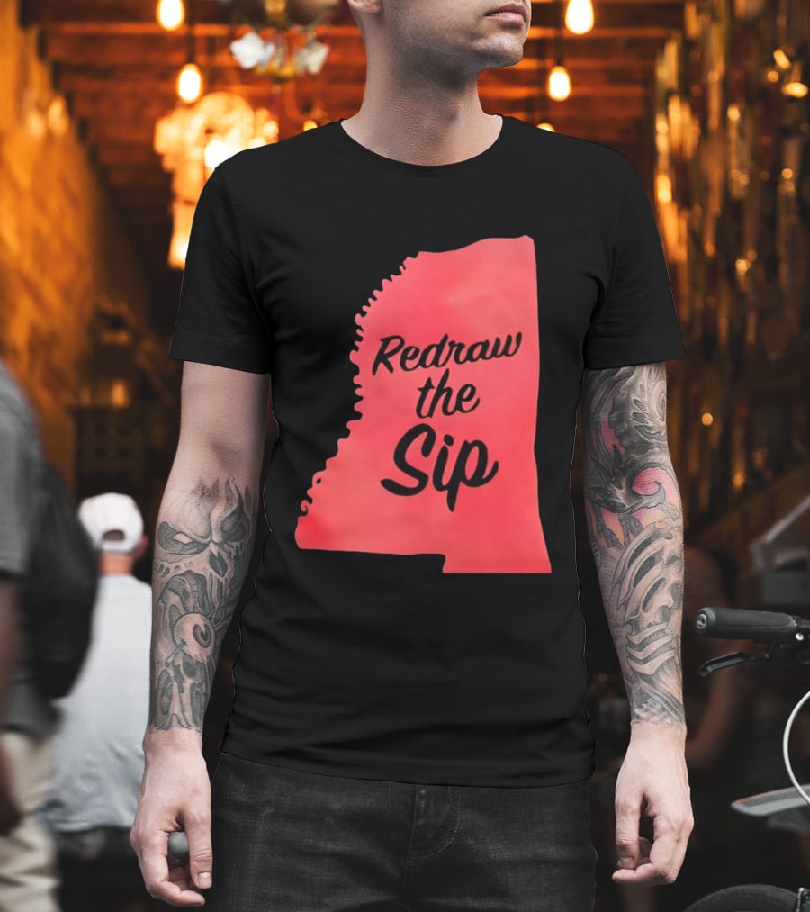 Redraw The Sip Mississippi T-Shirt