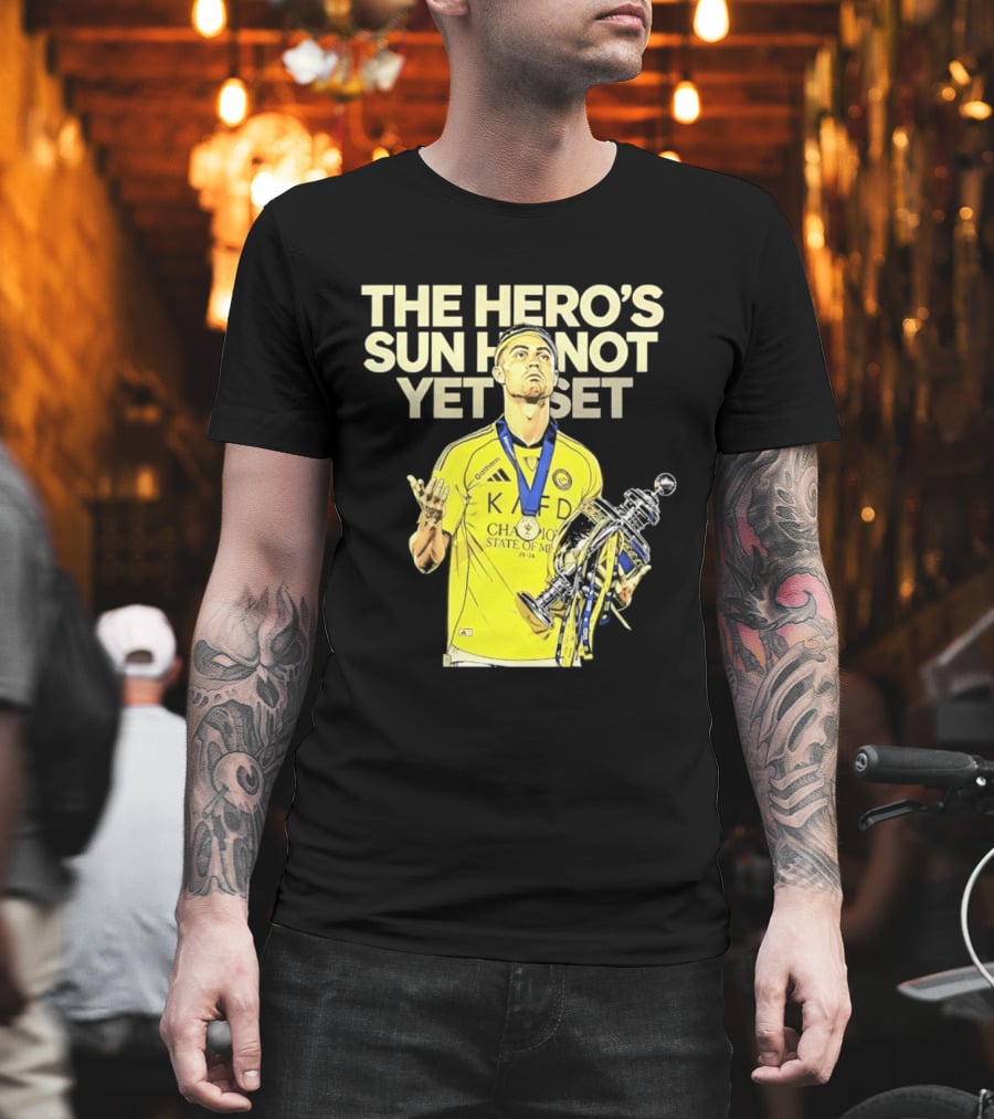 Cristiano Ronaldo The Hero's Sun Has Not Yet Set Championship Victory T-Shirt