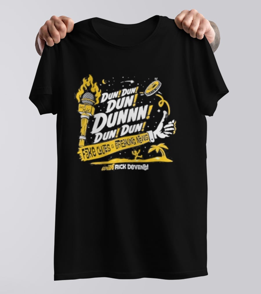 Fake Clues And Breaking News Dun Dun Dun Dunnn Dun Dun Rick Devens Torch And Palm Tree T-Shirt