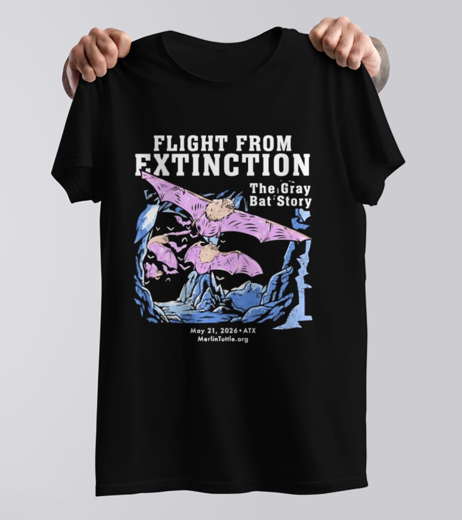 Flight From Extinction The Gray Bat Story May 21 2024 ATX MerlinTuttle.org T-Shirt
