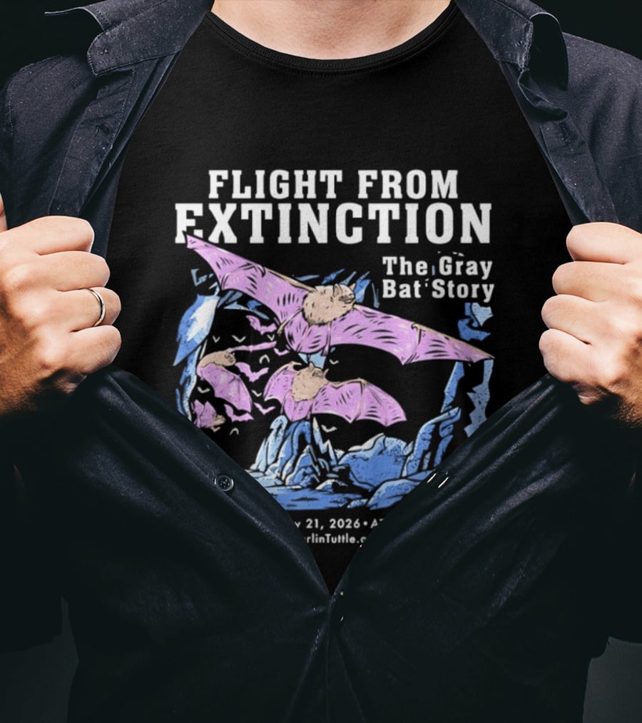 Flight From Extinction The Gray Bat Story May 21 2024 ATX MerlinTuttle.org T-Shirt