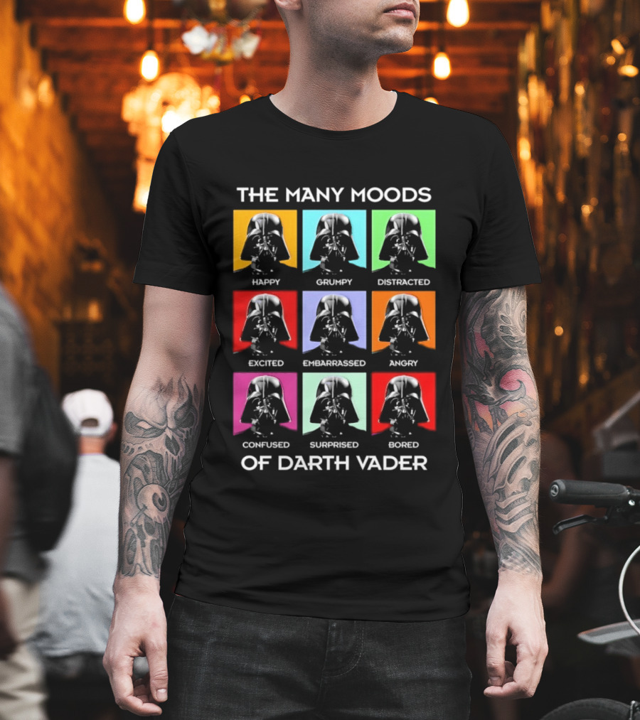 The Many Moods Of Darth Vader Happy Grumpy Distracted Excited Embarrassed Angry Confused Surprised Bored T-Shirt