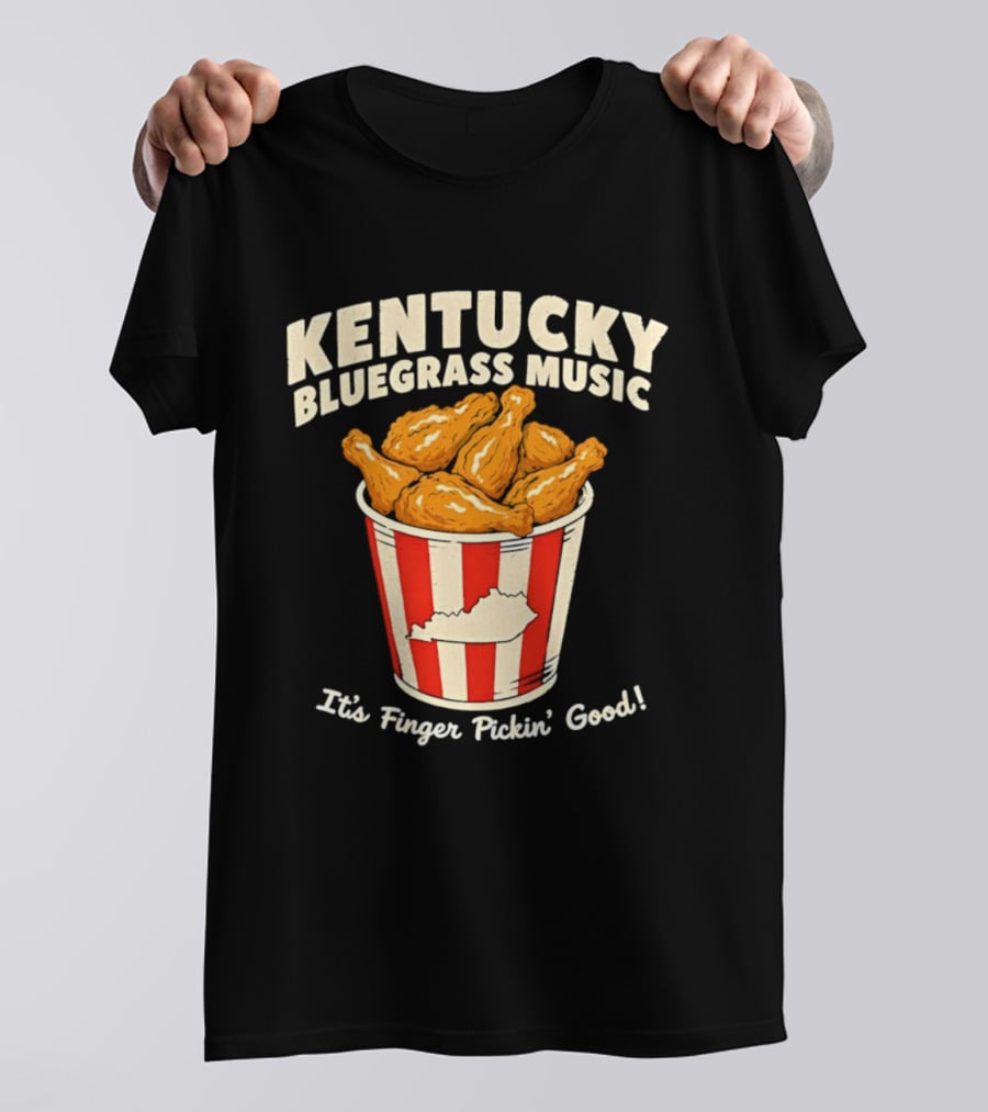 Kentucky Bluegrass Music It's Finger Pickin' Good Fried Chicken Bucket T-Shirt