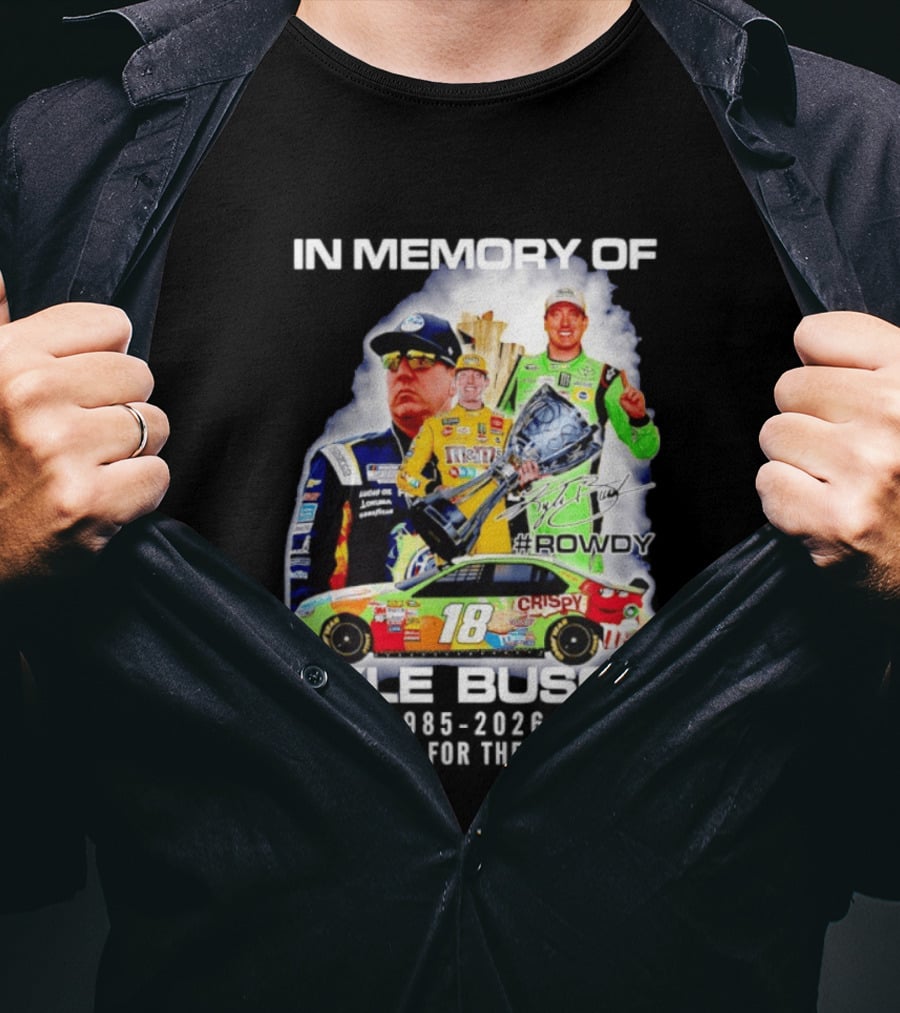 In Memory Of Kyle Busch Rowdy NASCAR 1985 2026 #18 Crispy Racing T-Shirt