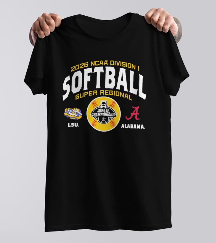 2026 NCAA Division I Softball Super Regional LSU Tigers Vs Alabama Crimson Tide Championship T-Shirt