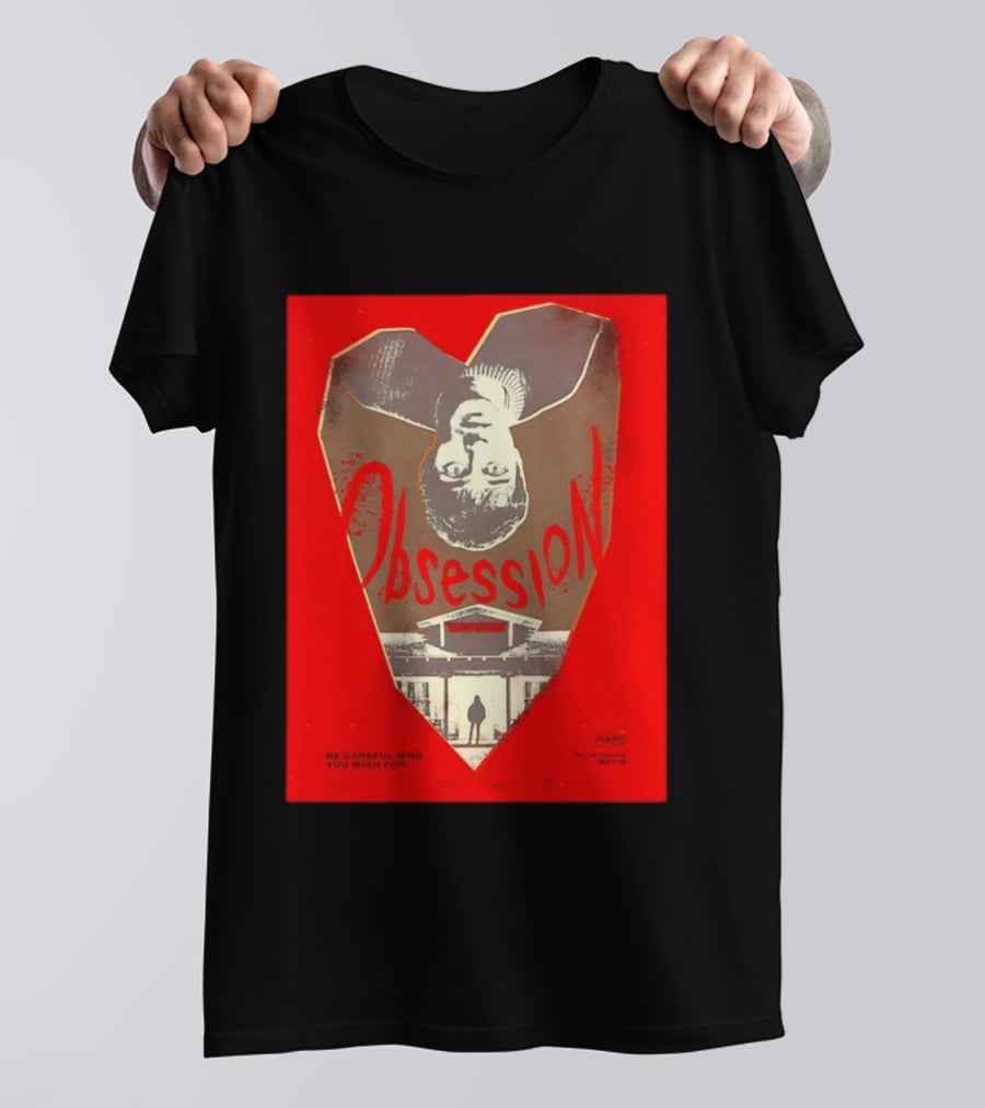 Obsession Movie Be Careful Who You Wish For T-Shirt