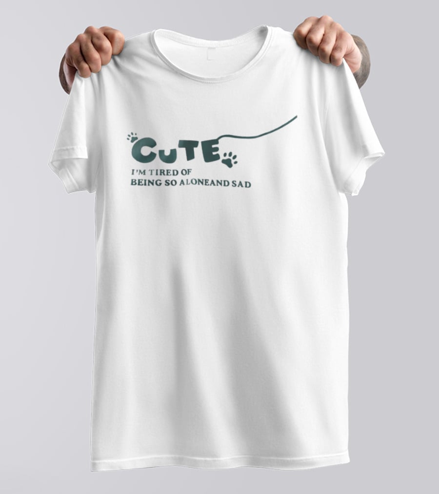 Cute I'm Tired Of Being So Alone And Sad Paw Prints T-Shirt