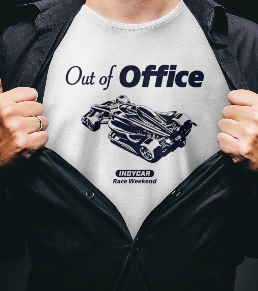 Out Of Office IndyCar Race Weekend T-Shirt