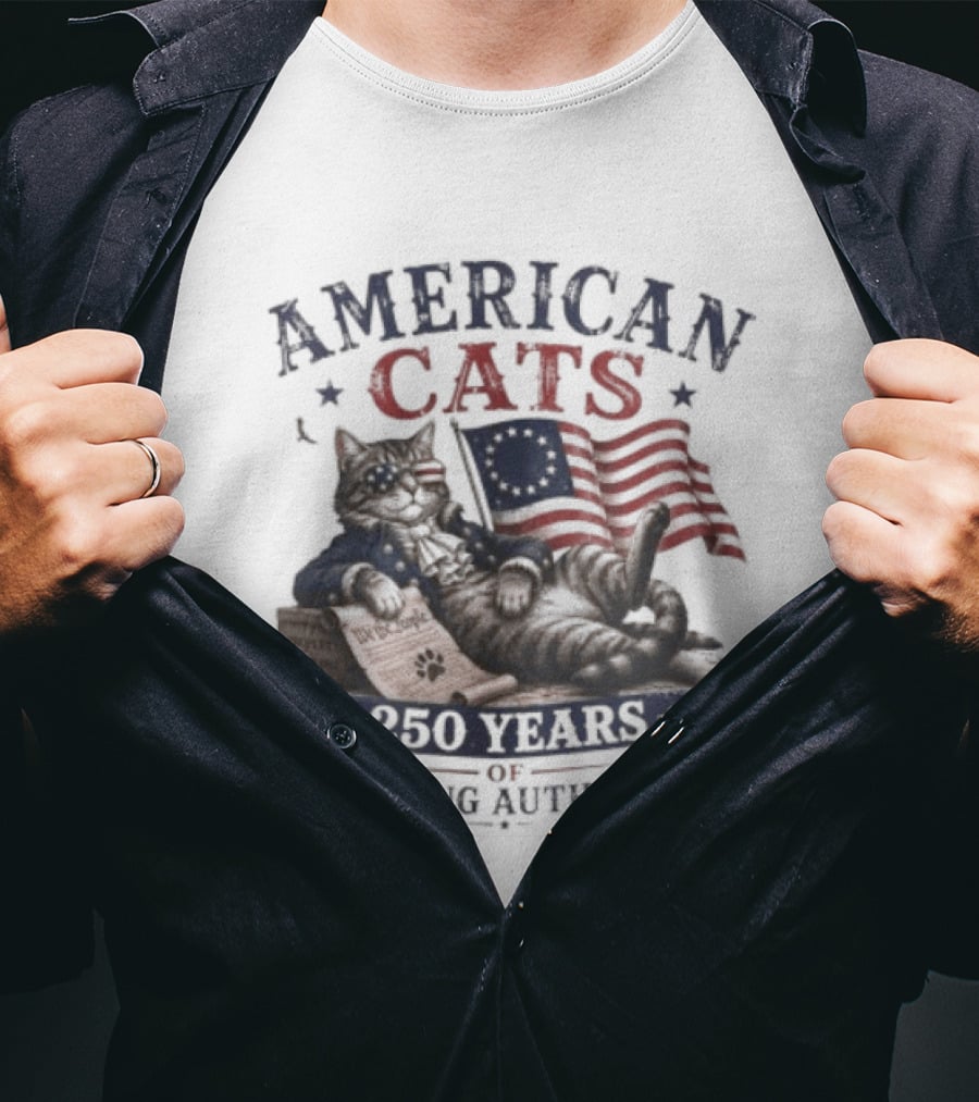 American Cats 250 Years Of Ignoring Authority Patriotic Flag USA Independence Celebration T-Shirt