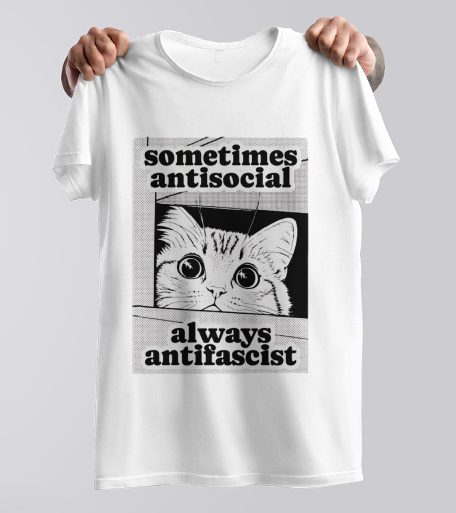 Sometimes Antisocial Always Antifascist Cat T-Shirt