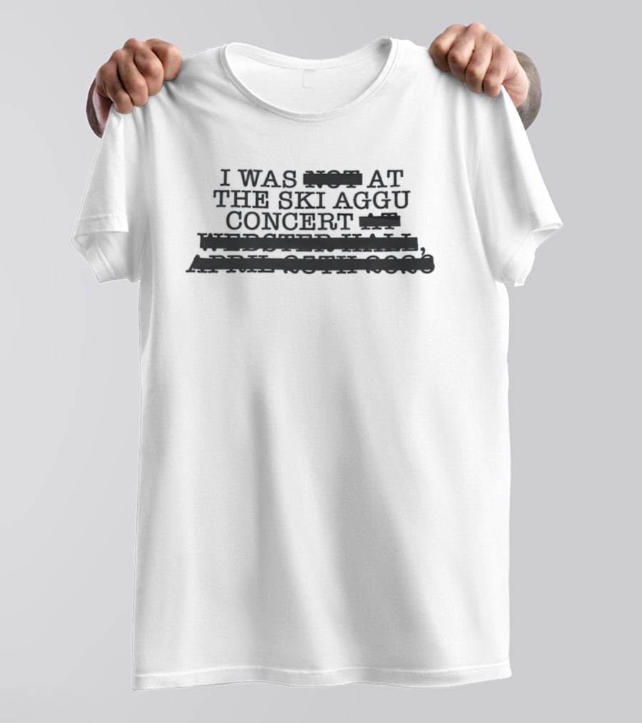I Was At The Ski Aggu Concert Who Is Ski Aggu Mit Den Jungs Orsonsdsngln And Ruined Everything 7 Boys 2023 T-Shirt