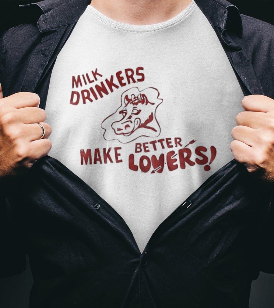 Milk Drinkers Make Better Lovers Cow Drawing T-Shirt