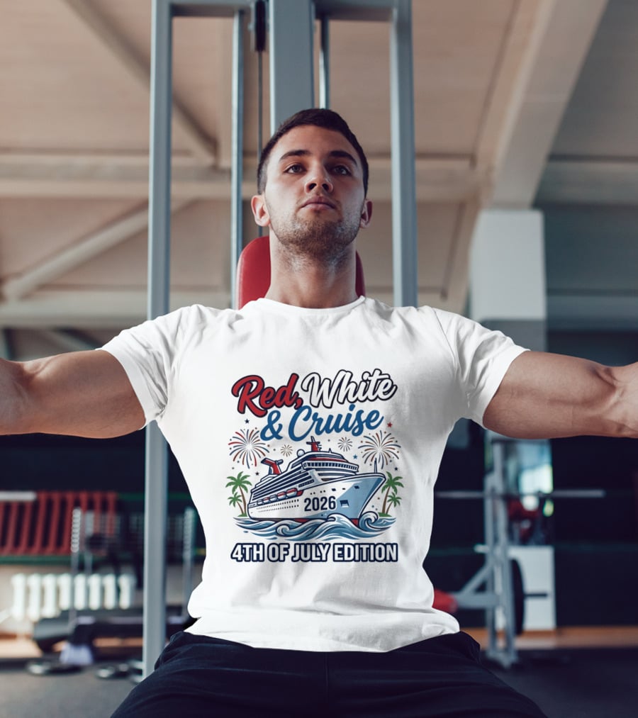 Red White And Cruise 2026 4th Of July Edition T-Shirt