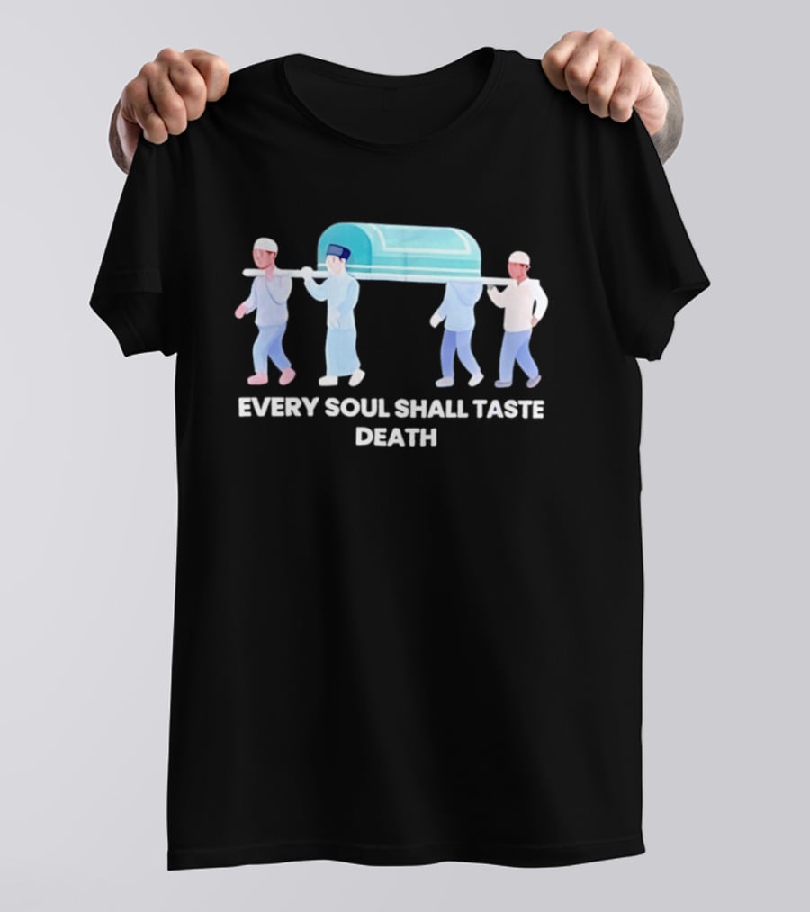 Every Soul Shall Taste Death Islamic Funeral Procession T-Shirt