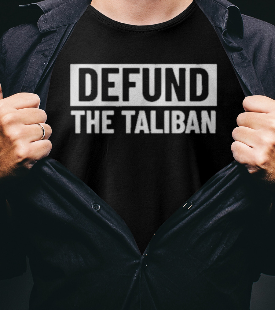 Defund The Taliban Original Message T-Shirt