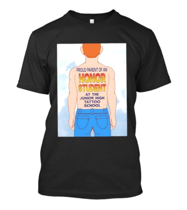 Proud Parent Of An Honor Student At The Junior High Tattoo School T-Shirt