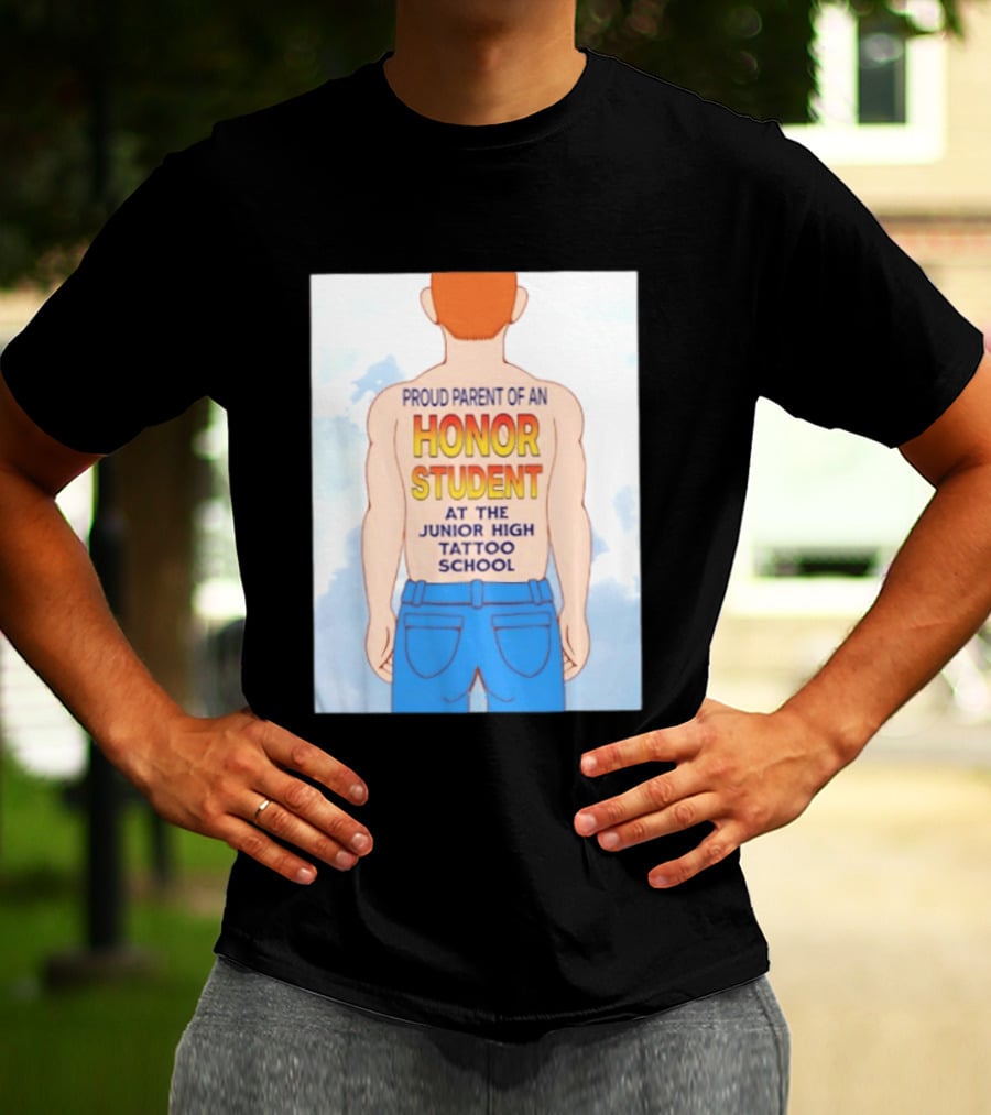 Proud Parent Of An Honor Student At The Junior High Tattoo School T-Shirt