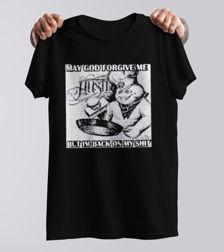 Hustle May God Forgive Me But I'm Back On My Shit Angelic Basketball Dunk T-Shirt