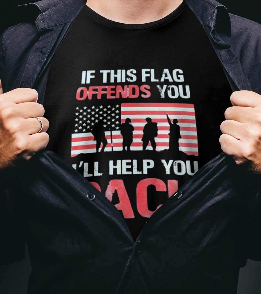 If This Flag Offends You I'll Help You Pack Military American Flag Patriots T-Shirt