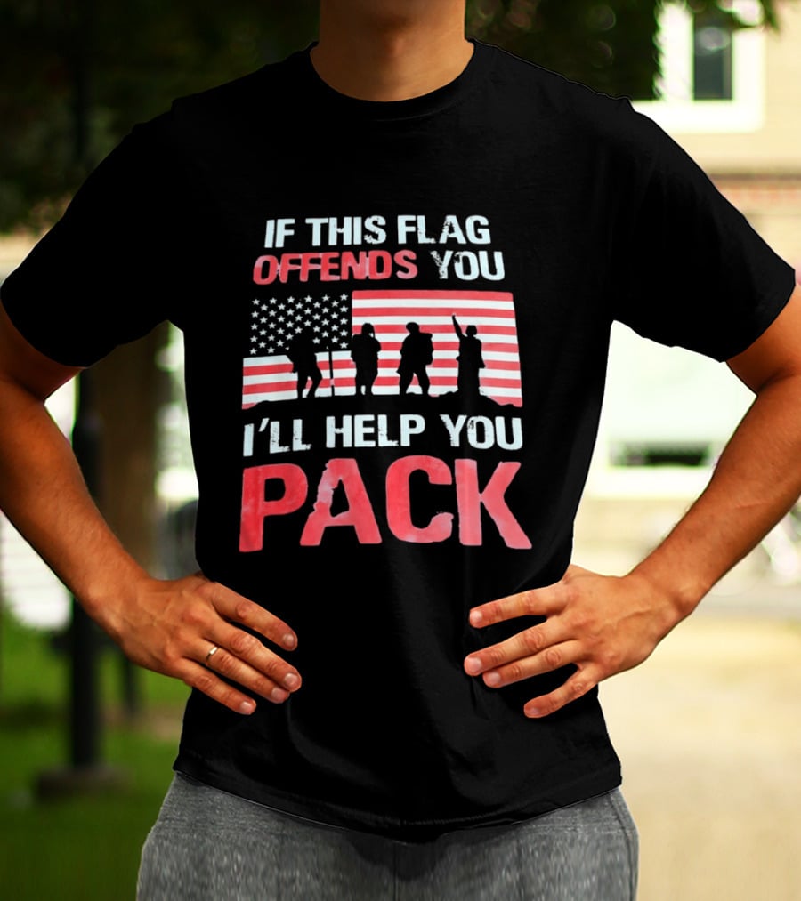 If This Flag Offends You I'll Help You Pack Military American Flag Patriots T-Shirt
