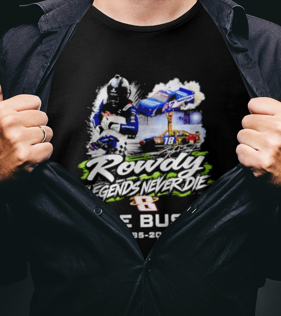 Rowdy Legends Never Die Kyle Busch 1985 2026 Racing Iconic Number 8 T-Shirt