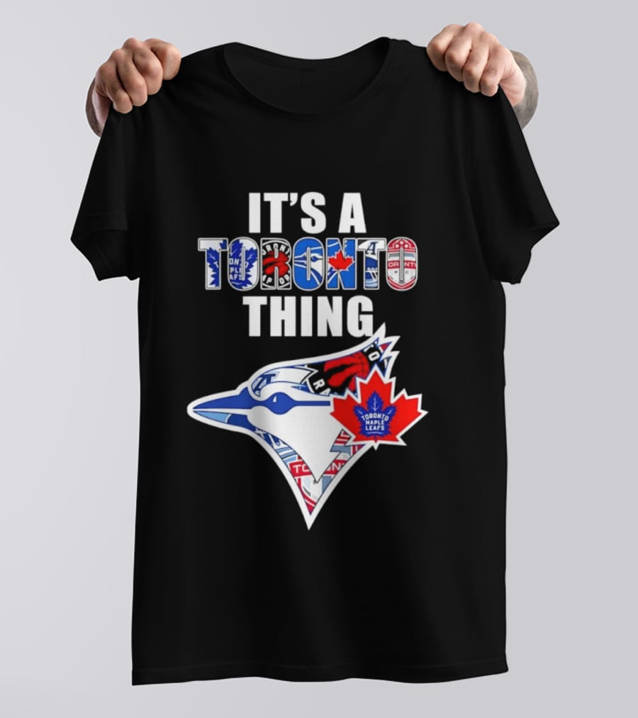 It's A Toronto Thing Blue Jays Maple Leafs Raptors Mashup T-Shirt