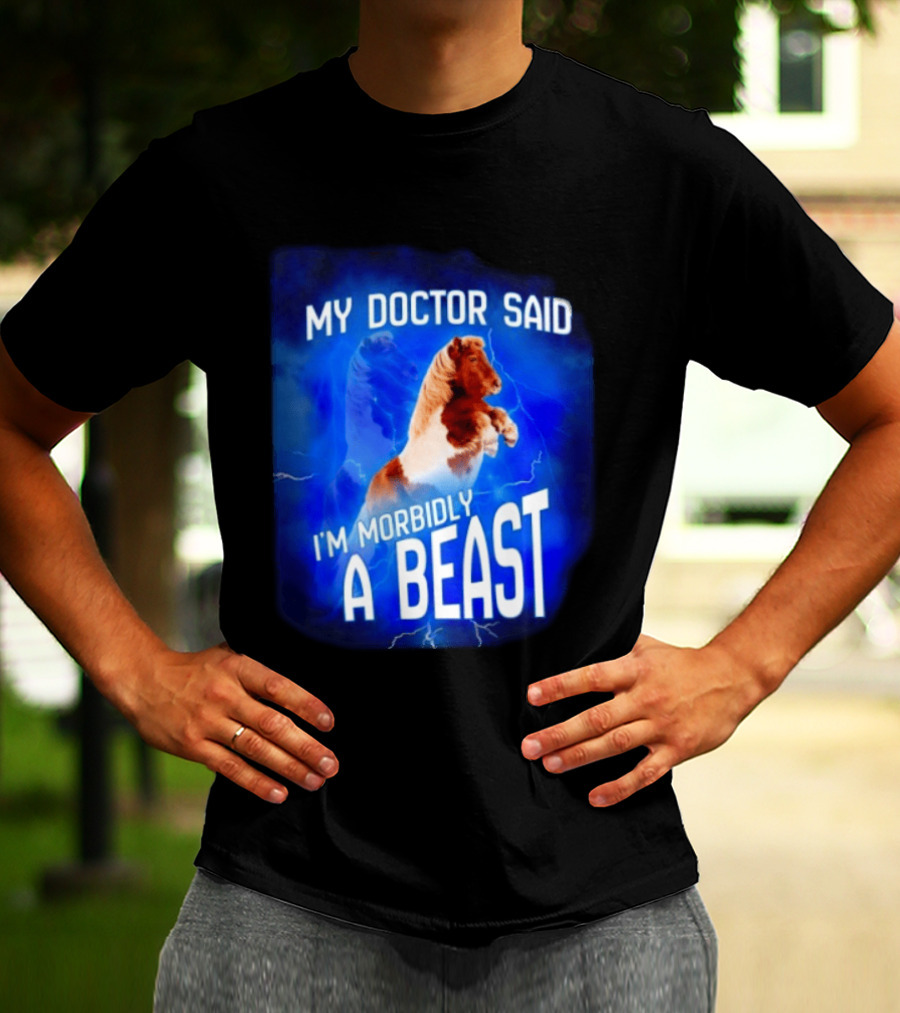 My Doctor Said I'm Morbidly A Beast Shetland Pony Lightning T-Shirt