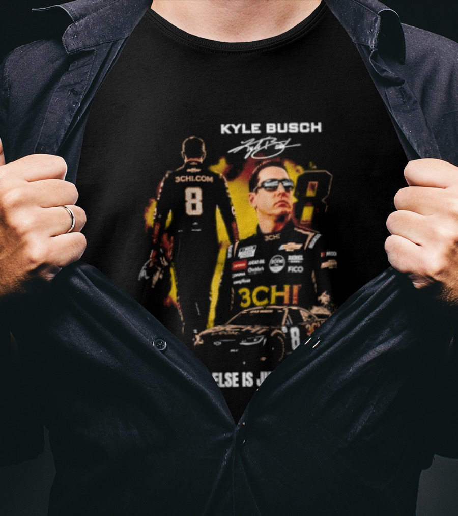 Kyle Busch Signature Number 8 Everything Else Is Just A Hobby T-Shirt