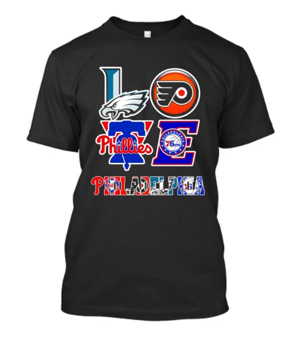 Philadelphia Eagles Flyers Phillies 76ers Love Philadelphia T-Shirt