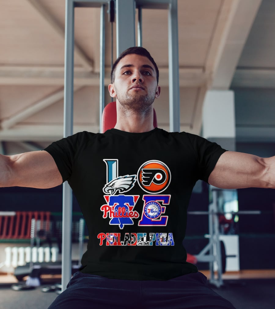 Philadelphia Eagles Flyers Phillies 76ers Love Philadelphia T-Shirt