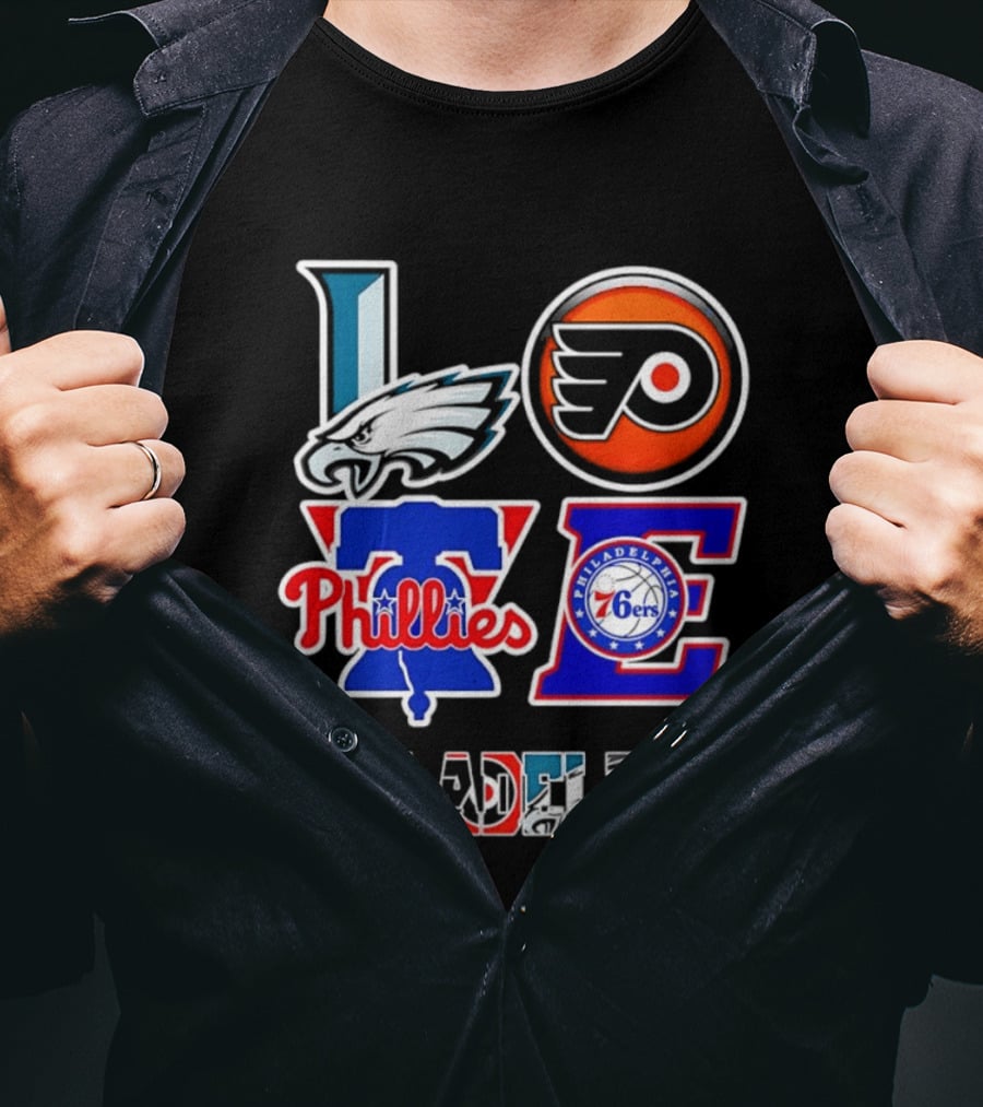 Philadelphia Eagles Flyers Phillies 76ers Love Philadelphia T-Shirt