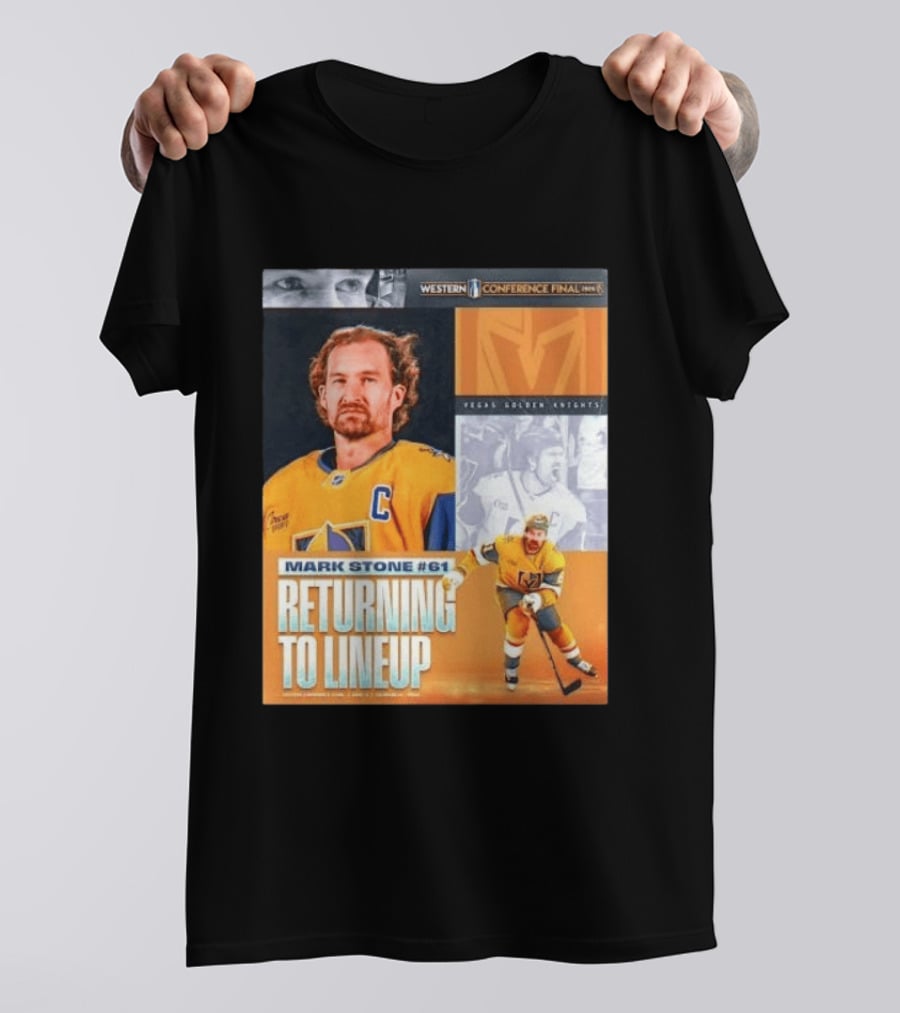 Western Conference Final 2023 Mark Stone #61 Vegas Golden Knights Returning To Lineup T-Shirt