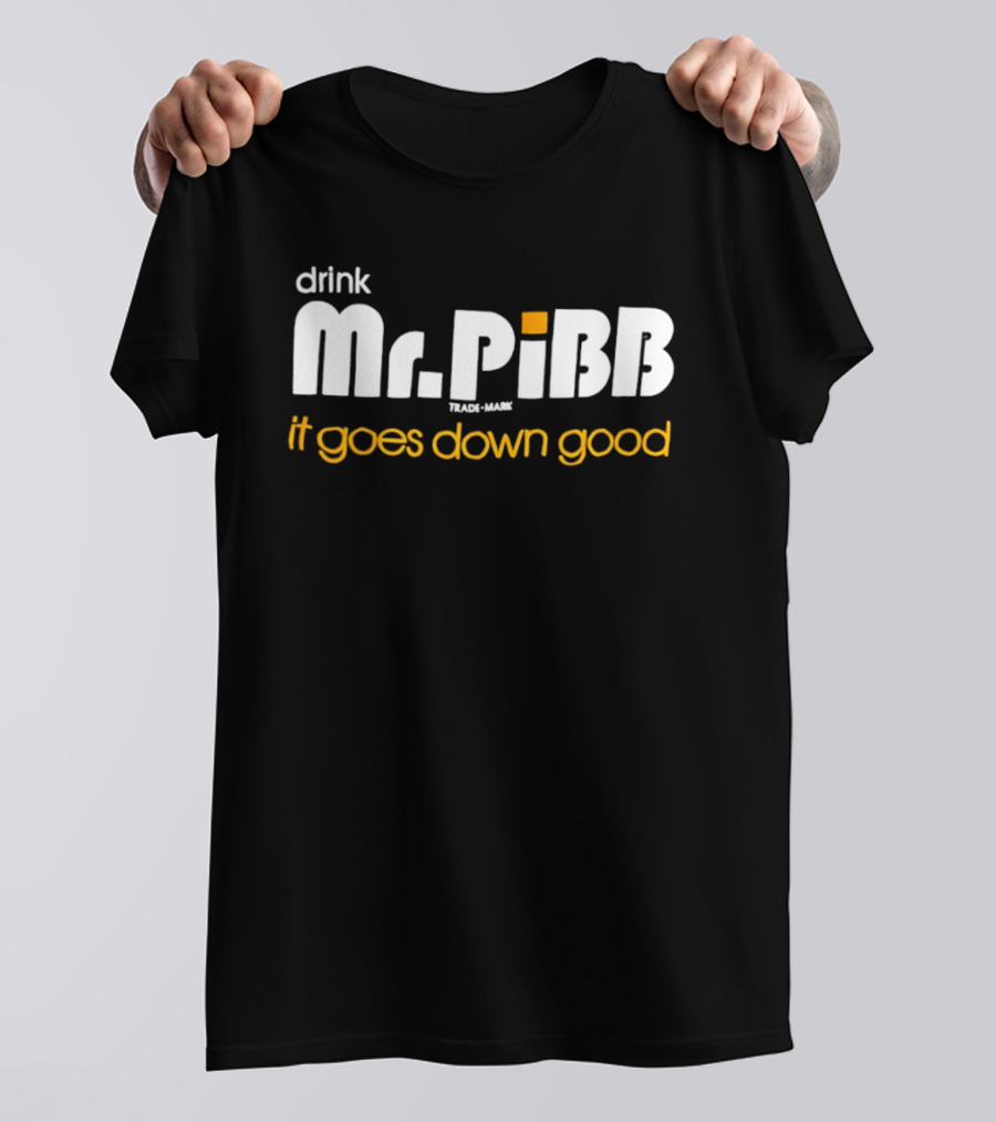 Drink Mr Pibb It Goes Down Good Trademark T-Shirt
