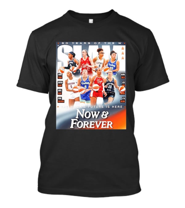 30 Years Of The WNBA Future Is Here Slam Now And Forever T-Shirt