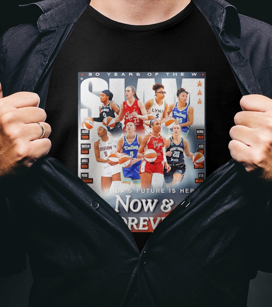 30 Years Of The WNBA Future Is Here Slam Now And Forever T-Shirt