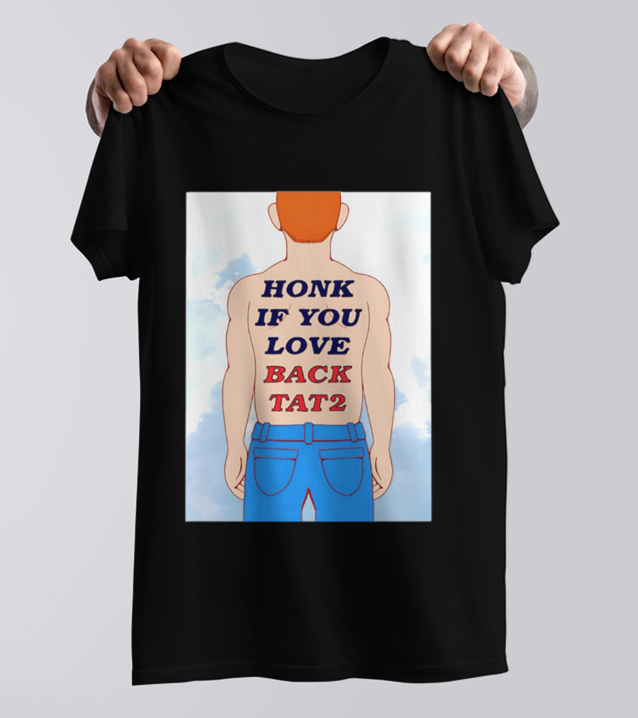Honk If You Love Back Tat 2 Text On Cartoon Back Tattoo T-Shirt
