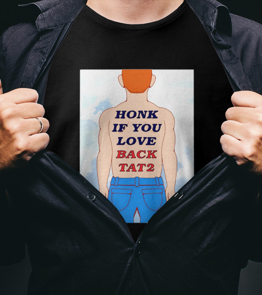 Honk If You Love Back Tat 2 Text On Cartoon Back Tattoo T-Shirt