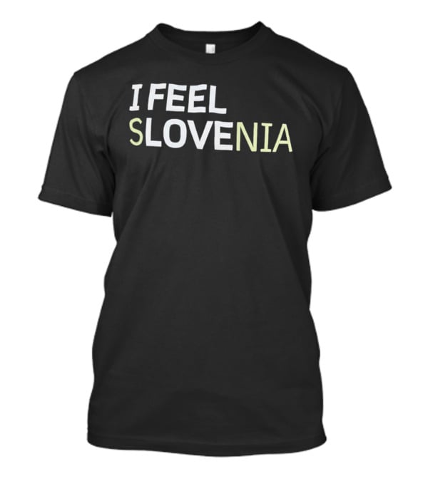 I Feel Slovenia T-Shirt
