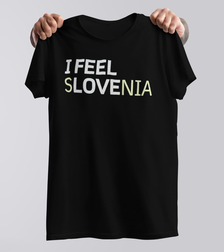 I Feel Slovenia T-Shirt
