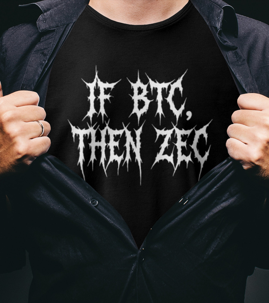 IF BTC THEN ZEC Crypto T-Shirt