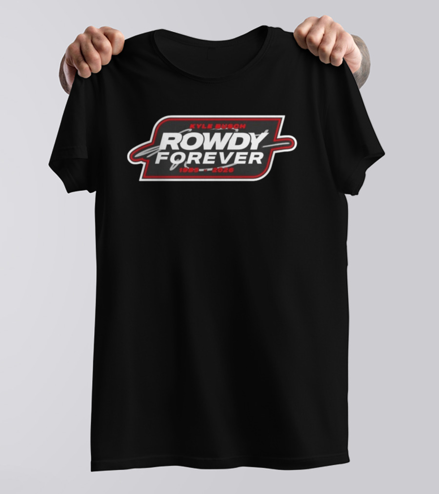 Kyle Busch Rowdy Forever 1985 2026 Racer T-Shirt