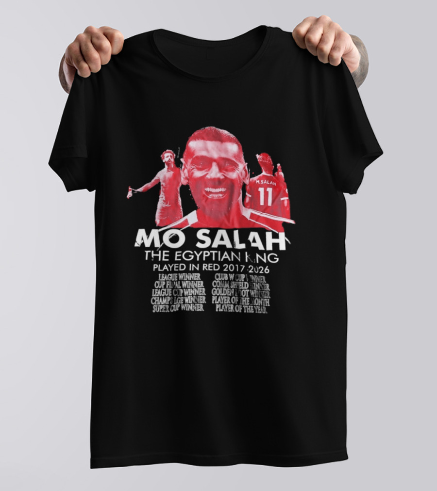Mo Salah The Egyptian King Played In Red 2017 2026 T-Shirt