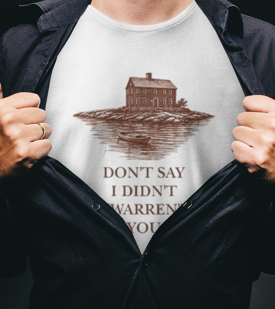 Don't Say I Didn't "Warren" You Widow's Bay Haunted House T-Shirt