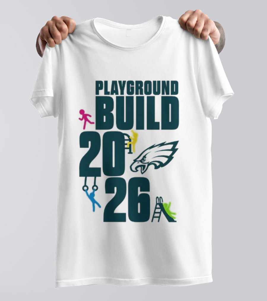 Playground Build 2026 Eagles Team Event With Kids Playing T-Shirt