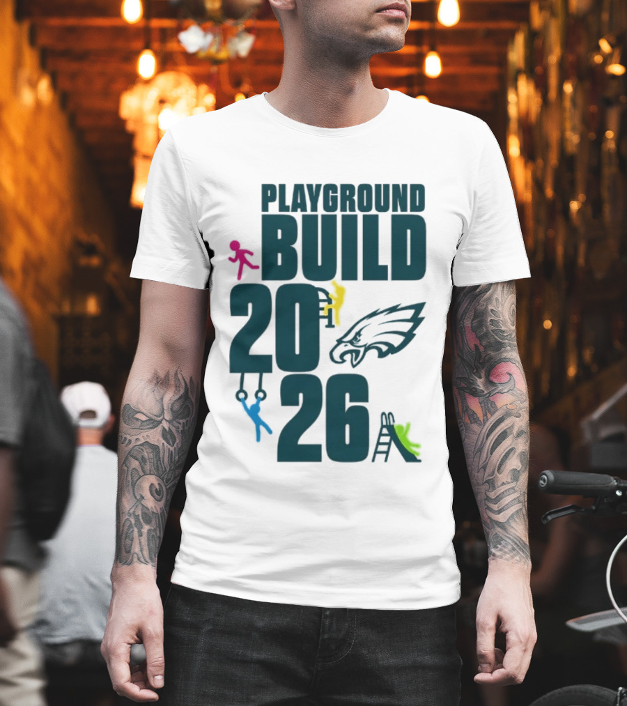 Playground Build 2026 Eagles Team Event With Kids Playing T-Shirt