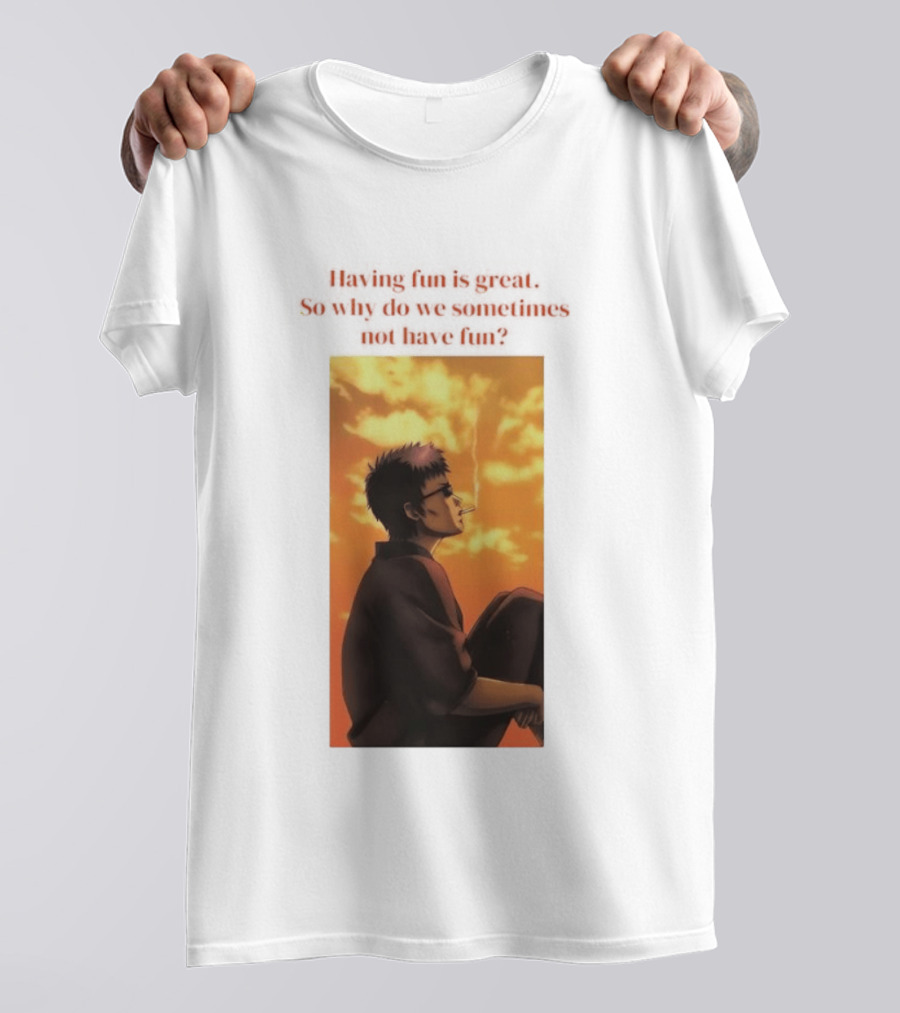 Hasegawa Taizou Reflecting On Why Having Fun Isn't Always Easy T-Shirt